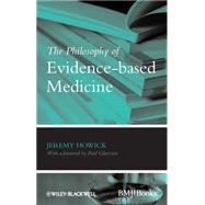 The Philosophy of Evidence-based Medicine by Howick, Jeremy H., 9781405196673