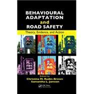 Behavioural Adaptation and Road Safety: Theory, Evidence and Action by Rudin-Brown; Christina M., 9781439856673