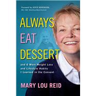 Always Eat Dessert by Reid, Mary Lou; Berenson, Joyce, 9781682616673