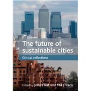The Future of Sustainable Cities by Flint, John; Raco, Mike, 9781847426673
