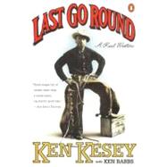 Last Go Round : A Real Western by Kesey, Ken (Author); Babbs, Ken (Author), 9780140176674