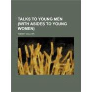 Talks to Young Men by Collyer, Robert, 9780217566674