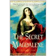 The Secret Magdalene A Novel by LONGFELLOW, KI, 9780307346674