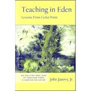 Teaching in Eden: Lessons from Cedar Point by Janovy, Jr.,John, 9780415946674