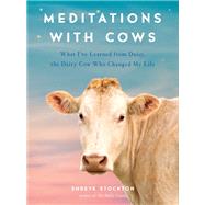 Meditations With Cows by Stockton, Shreve, 9780593086674