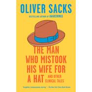 The Man Who Mistook His Wife for a Hat And Other Clinical Tales by Sacks, Oliver, 9780593466674