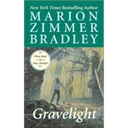 Gravelight by Bradley, Marion Zimmer, 9780765346674