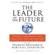 The Leader of the Future 2: Visions, Strategies, and Practices for the New Era by Hesselbein, Frances; Goldsmith, Marshall, 9780787986674