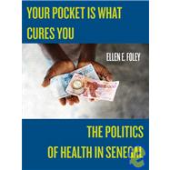 Your Pocket Is What Cures You by Foley, Ellen E., 9780813546674