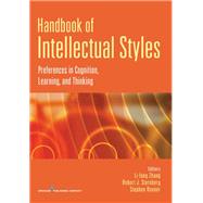 Handbook of Intellectual Styles: Preferences in Cognition, Learning, and Thinking by Zhang, Li-Fang, Ph.d., 9780826106674