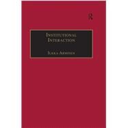 Institutional Interaction: Studies of Talk at Work by Arminen,Ilkka, 9781138266674