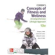 Corbin's Concepts of Fitness And Wellness: A Comprehensive Lifestyle Approach [Rental Edition] by Charles Corbin, 9781264066674