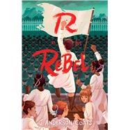 R Is for Rebel by Coats, J. Anderson, 9781481496674
