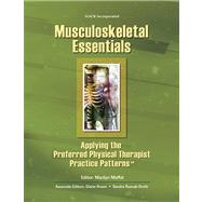 Musculoskeletal Essentials Applying the Preferred Physical Therapist Practice Patterns(SM) by Moffat, Marilyn; Rosen, Elaine; Rusnak-Smith, Sandra, 9781556426674