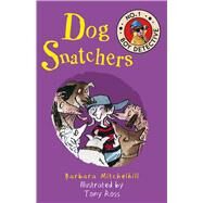 Dog Snatchers No. 1 Boy Detective by Mitchelhill, Barbara; Ross, Tony, 9781783446674