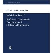 Wither Iran?: Reform, Domestic Politics and National Security by Chubin,Shahram, 9780198516675