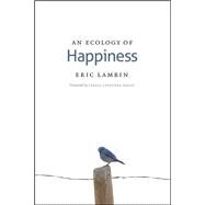 An Ecology of Happiness by Lambin, Eric F.; Fagan, Teresa Lavender, 9780226466675