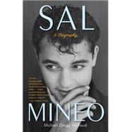 Sal Mineo A Biography by Michaud, Michael Gregg, 9780307716675