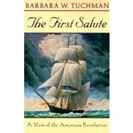 The First Salute A View of the American Revolution by TUCHMAN, BARBARA W., 9780345336675