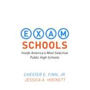 Exam Schools by Finn, Chester E., Jr.; Hockett, Jessica A., 9780691156675