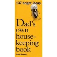Dad's Own House-Keeping Book by Bowers, David, 9780761136675