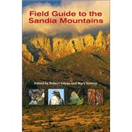 Field Guide To The Sandia Mountains by Julyan, Robert Hixson, 9780826336675