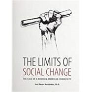 The Limits of Social Change by Hernandez, Jose Amaro, Ph.D., 9781465266675