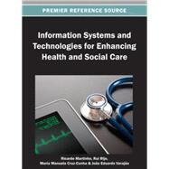 Information Systems and Technologies for Enhancing Health and Social Care by Martinho, Ricardo, 9781466636675