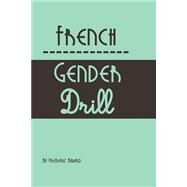 French Gender Drill by Bibard, Frederic, 9781519646675