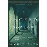 A Sacred Sorrow by Card, Michael, 9781576836675