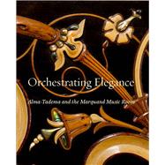 Orchestrating Elegance by Goodin, Alexix; Morris, Kathleen M.; Deusner, Melody (CON); Glover, Hugh (CON); Goodin, Alexix (CON), 9780300226676