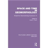 Space and Time in Geomorphology by Thorn, Colin E., 9780367276676