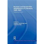 Russian and Soviet Film Adaptations of Literature, 1900-2001: Screening the Word by Hutchings; Stephen, 9780415306676