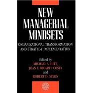 New Managerial Mindsets Organizational Transformation and Strategy Implementation by Hitt, Michael A.; Ricart I Costa, Joan E.; Nixon, Robert D., 9780471986676