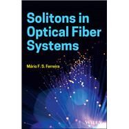 Solitons in Optical Fiber Systems by Ferreira, Mario F. S., 9781119506676