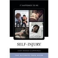 Self-Injury The Ultimate Teen Guide by Dodge Cummings, Judy, 9781442246676
