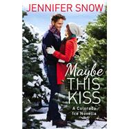 Maybe This Kiss by Jennifer Snow, 9781455596676