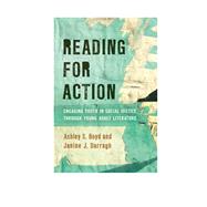 Reading for Action Engaging Youth in Social Justice through Young Adult Literature by Boyd, Ashley S.; Darragh, Janine J., 9781475846676