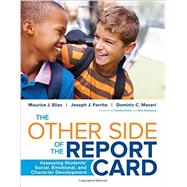 The Other Side of the Report Card by Elias, Maurice J.; Ferrito, Joseph J.; Moceri, Dominic C.; Shriver, Timothy; Greenberg, Mark, 9781483386676