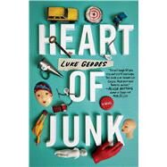 Heart of Junk by Luke Geddes, 9781982106676