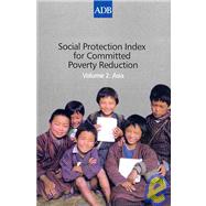 Social Protection Index for Committed Poverty Reduction: Asia by Baulch, Bob; Weber, Axel; Wood, Joe, 9789715616676