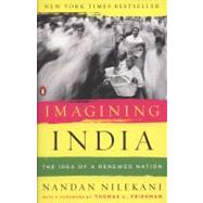 Imagining India : The Idea of a Renewed Nation by Nilekani, Nandan; Friedman, Thomas L., 9780143116677