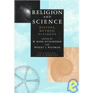 Religion and Science: History, Method, Dialogue by Richardson,W. Mark, 9780415916677
