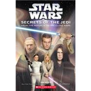 Star Wars: Secrets of the Jedi Secrets Of The Jedi by Watson, Jude; Mattingly, David, 9780439536677