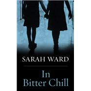In Bitter Chill by Ward, Sarah, 9781410486677
