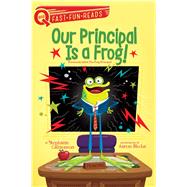 Our Principal Is a Frog! by Calmenson, Stephanie; Blecha, Aaron, 9781481466677