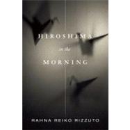 Hiroshima in the Morning by Rizzuto, Rahna Reiko, 9781558616677