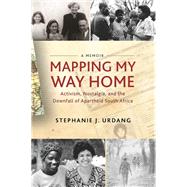 Mapping My Way Home by Urdang, Stephanie J., 9781583676677