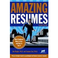 Amazing Resumes: What Employers Want to Seeand How to Say It by Bright, Jim, 9781593576677