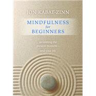 Mindfulness for Beginners by Kabat-Zinn, Jon, 9781622036677